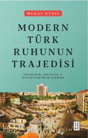 Modern Türk Ruhunun Trajedisi