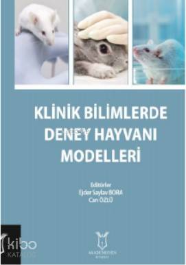 Klinik Bilimlerde Deney Hayvanı Modelleri