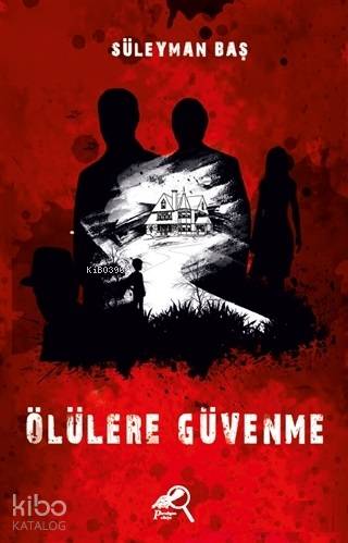 Ölülere Güvenme