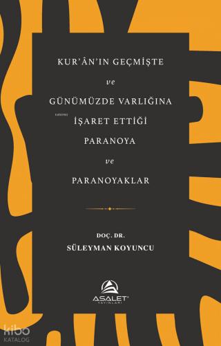 Kur an ın Geçmişte ve Günümüzde Varlığına İşaret Ettiği Paranoya ve Paranoyaklar