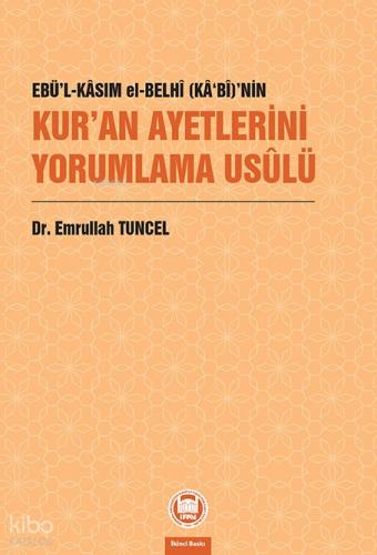 Ebü l Kasım el Belhi Ka bi nin Kur an Ayetlerini Yorumlama Usulü