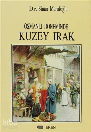 Osmanlı Döneminde Kuzey Irak 1831 1914
