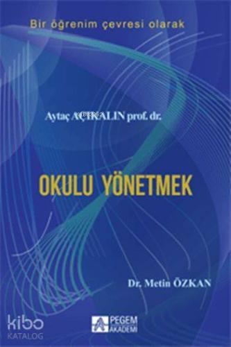 Bir Öğrenim Çevresi Olarak Okulu Yönetmek