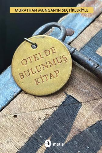 Otelde Bulunmuş Kitap Murathan Mungan ın Seçtikleriyle