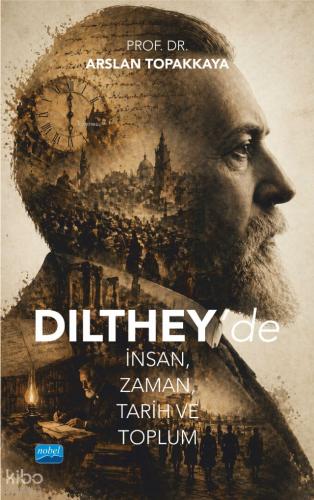 Dilthey de İnsan Zaman Tarih ve Toplum