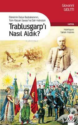Trablusgarp ı Nasıl Aldık