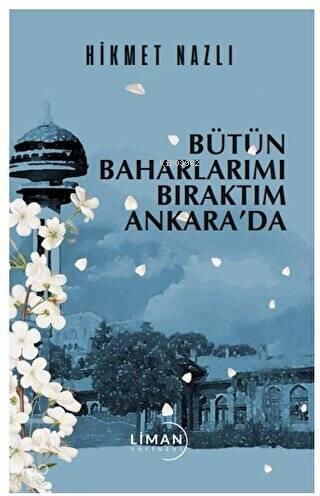 Bütün Baharlarımı Bıraktım Ankara da