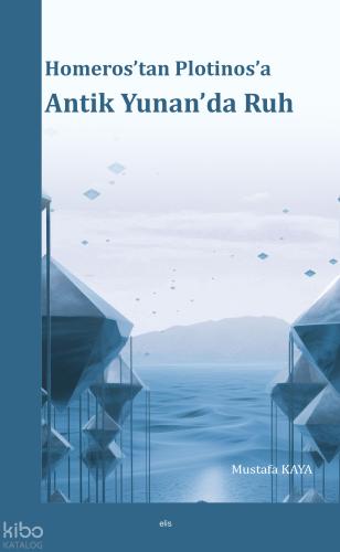 Homeros tan Plotinos a Antik Yunan da Ruh