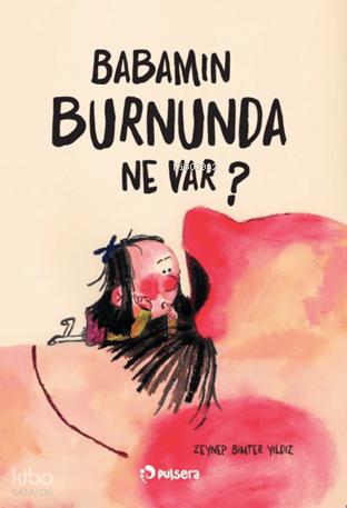 Babamın Burnunda Ne Var