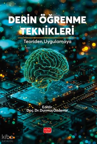 Derin Öğrenme Teknikleri Teoriden Uygulamaya