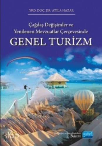 Çağdaş Değişimler ve Yenilenen Mevzuatlar Çerçevesinde GENEL TURİZM