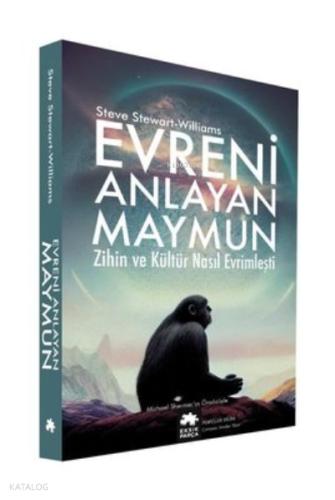 Evreni Anlayan Maymun Zihin ve Kültür Nasıl Evrimleşti