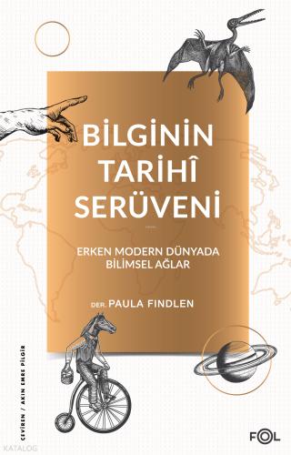 Bilginin Tarihi Serüveni Erken Modern Dünyada Bilimsel Ağlar