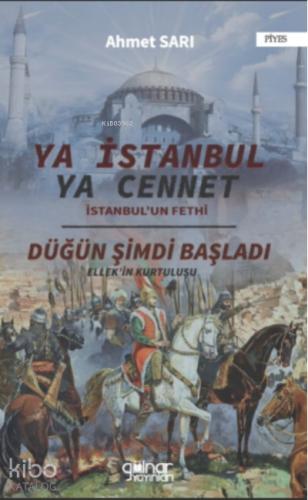 Ya İstanbul Ya Cennet İstanbul un Fethi