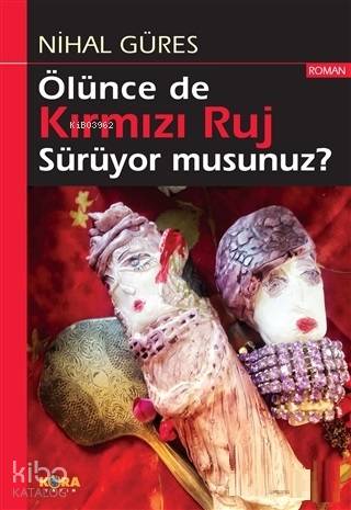 Ölünce de Kırmızı Ruj Sürüyor musunuz