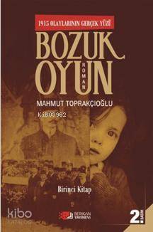 Bozuk Oyun 1915 Olaylarının Gerçek Yüzü 2