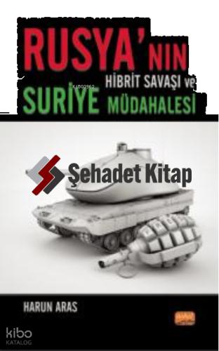 Rusya nın Hibrit Savaşı ve Suriye Müdahalesi