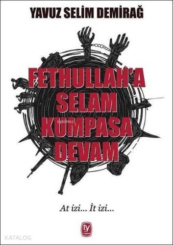 Fethullah a Selam Kumpasa Devam