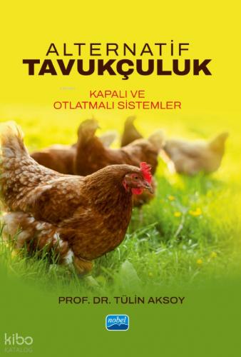 ALTERNATİF TAVUKÇULUK Kapalı ve Otlatmalı Sistemler