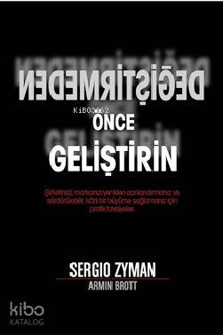 Değiştirmeden Önce Geliştirin