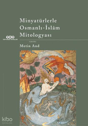 Minyatürlerle Osmanlı İslam Mitologyası
