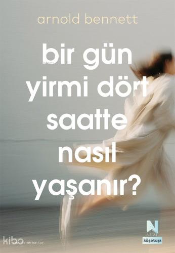 24 Saat Nasıl Yaşanır