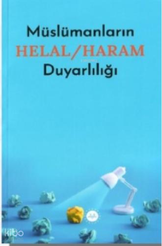 Müslümanların Helal Haram Duyarlılığı