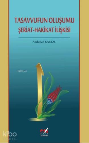 Tasavvufun Oluşumu Şeriat Hakikat İlişkisi