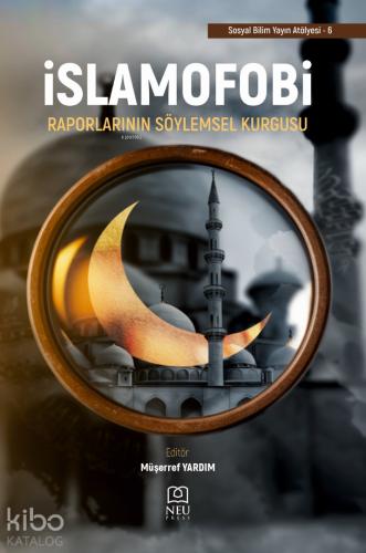 İslamofobi Raporlarının Söylemsel Kurgusu