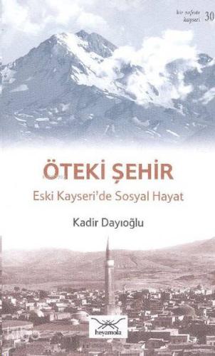 Öteki Şehir Eski Kayseri de Sosyal Hayat