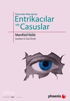 Firavun dan Mata Hari ye Entrikacılar ve Casuslar