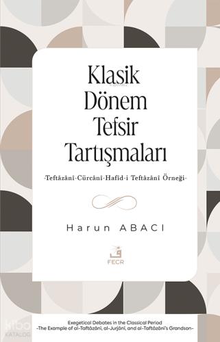 Klasik Dönem Tefsir Tartışmaları Teftazani Cu rcani Hafid i Teftazani Örneği