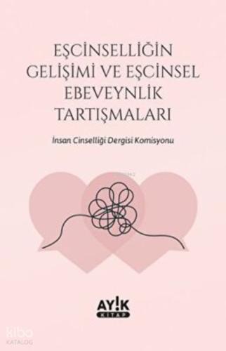 Eşcinselliğin Gelişimi ve Eşcinsel Ebeveynlik Tartışmaları