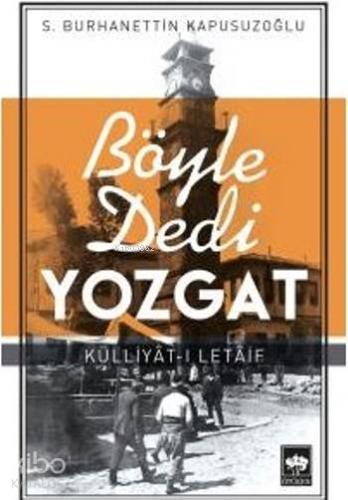 Ötüken Kitap Böyle Dedi Yozgat S Burhanettin Kapusuzoğlu