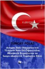 Avrupa Türk Diasporası nın Türklerin Anadil Öğrenimine Akademik Başarılarına ve Sosyo Ekonomik Yapılarına Etkisi