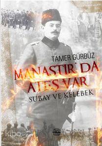 Manastır da Ateş Var