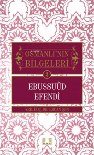 Osmanlı nın Bilgeleri 3 Ebussuud Efendi