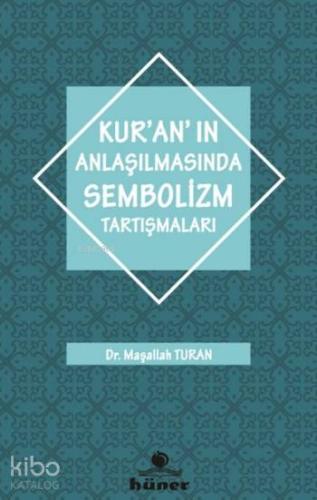 Kur an ın Anlaşılmasında Sembolizm Tartışmaları