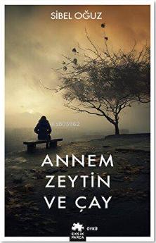 Annem Zeytin ve Çay