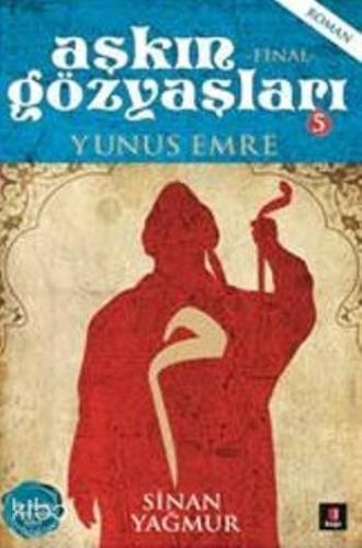 Yunus Emre Aşkın Gözyaşları 5