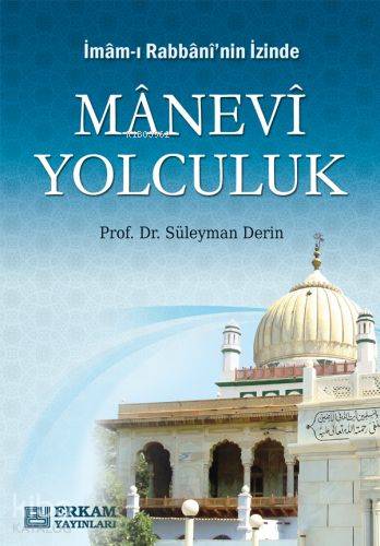 İmam ı Rabbani nin İzinde Manevi Yolculuk