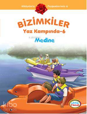 Bizimkiler Yaz Kampında 6 Medine