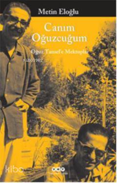 Canım Oğuzcuğum Oğuz Tansel e Mektuplar