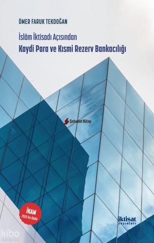İslam İktisadı Açısından Kaydi Para ve Kısmi Rezerv Bankacılığı