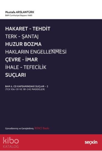 Hakaret Tehdit Terk Şantaj Huzur Bozma Hakların Engellenmesi Çevre İmar İhale Tefecilik Suçları