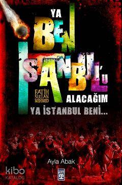 Ya Ben İstanbul u Alacağım Ya İstanbul Beni
