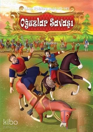 Oğuzlar Savaşı Dede Korkut Destanları