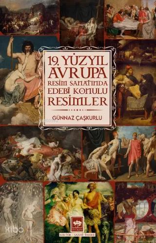 19 Yüzyıl Avrupa Resim Sanatında Edebi Konulu Resimler
