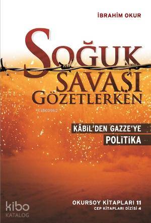 Kabil den Gazze ye Soğuk Savaşı Gözetlerken