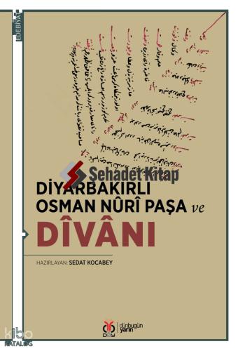 Diyarbakırlı Osman Nûrî Paşa ve Dîvânı